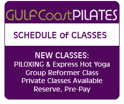Gulf Coast Pilates Schedule of Classes - Group Reformer Class, Yoga, Private Classes, Reserve, Pre-pay available.